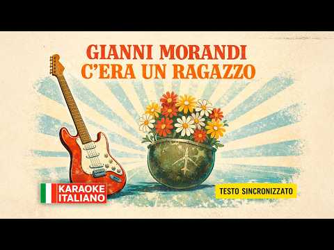 GIANNI MORANDI - C'ERA UN RAGAZZO | Classic Hit (Testo Sincronizzato)