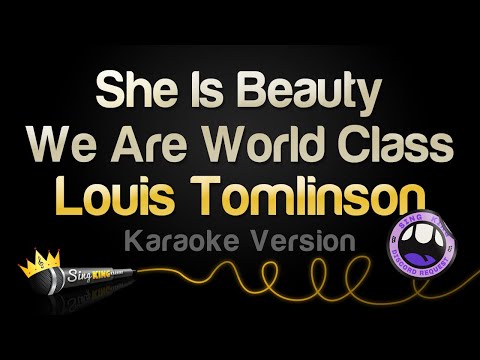 Louis Tomlinson - She Is Beauty We Are World Class