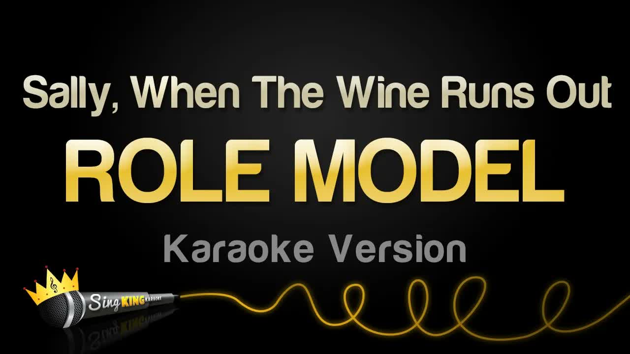 ROLE MODEL - Sally, When The Wine Runs Out