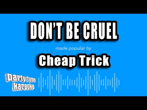 Cheap Trick - Don't Be Cruel