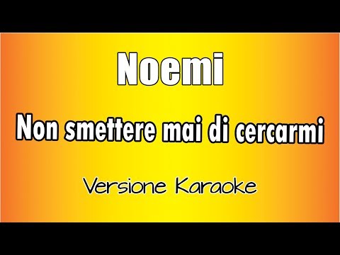 Noemi - Non Smettere Mai di Cercarmi