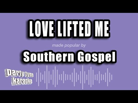 Southern Gospel - Love Lifted Me