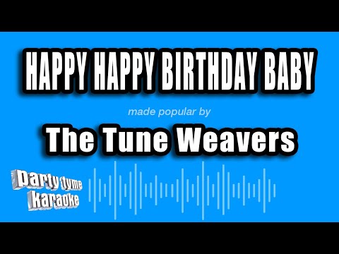 The Tune Weavers - Happy Happy Birthday Baby