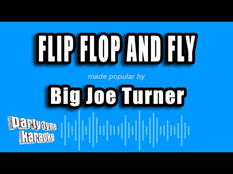 Big Joe Turner - Flip Flop and Fly