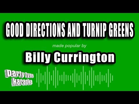 Billy Currington - Good Directions And Turnip Greens