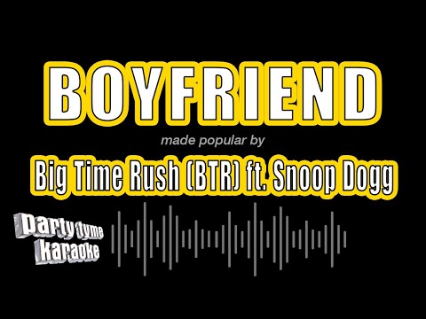 Big Time Rush (BTR) feat. Snoop Dogg - Boyfriend
