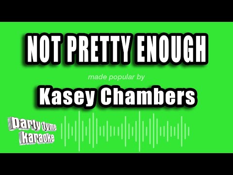 Kasey Chambers - Not Pretty Enough