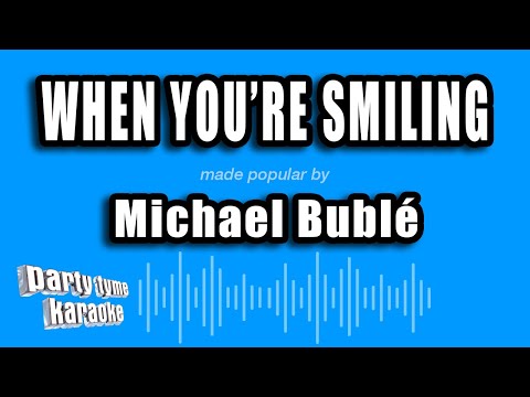 Michael Bublé - When You're Smiling