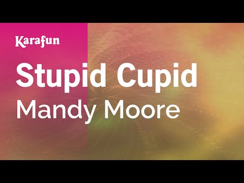 Mandy Moore - Stupid Cupid
