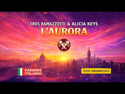 EROS RAMAZZOTTI & ALICIA KEYS - L'AURORA | Duet / Duetto (Testo Sincronizzato)