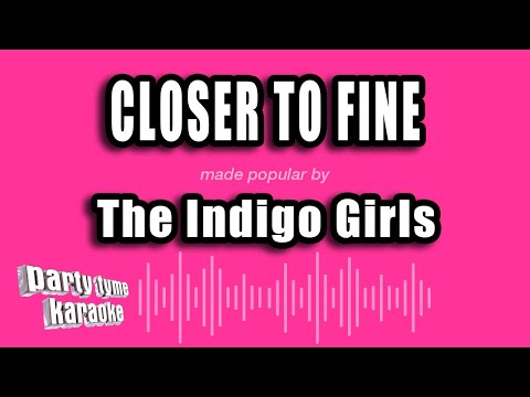 The Indigo Girls - Closer To Fine