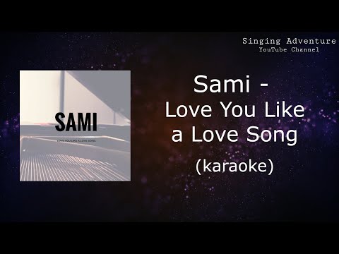 Sami - Love You Like a Love Song