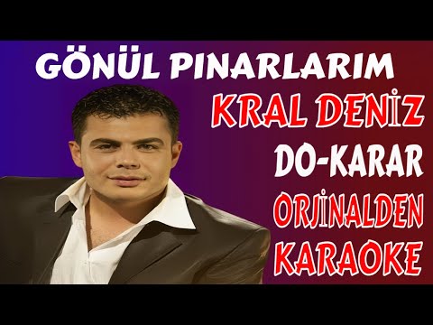KRAL DENİZ GÖNÜL PINARLARIM DO-KARAR