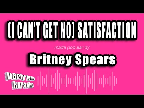 Britney Spears - (I Can't Get No) Satisfaction