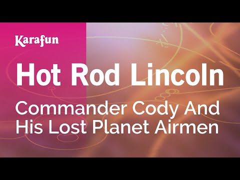 Commander Cody And His Lost Planet Airmen - Hot Rod Lincoln