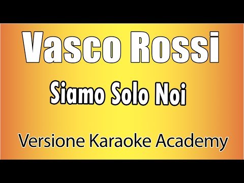 Vasco Rossi - Siamo Solo Noi