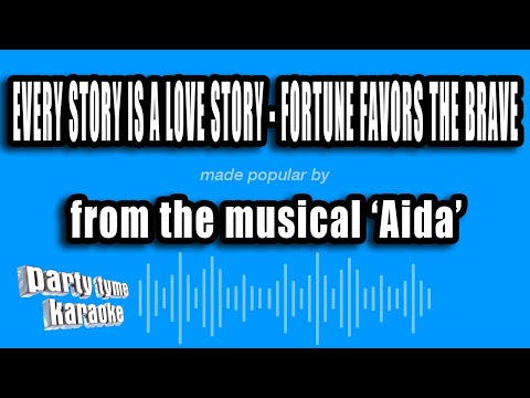 Aida - Every Story Is A Love Story - Fortune Favors The Brave