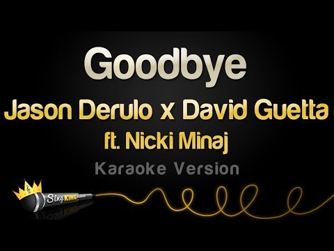 Jason Derulo x David Guetta feat. Nicki Minaj - Goodbye