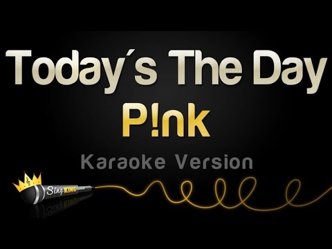 Pink - Today's The Day