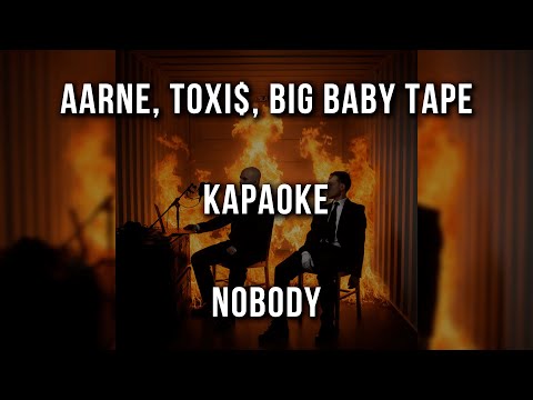 Aarne, Toxi$, Big Baby Tape - NOBODY