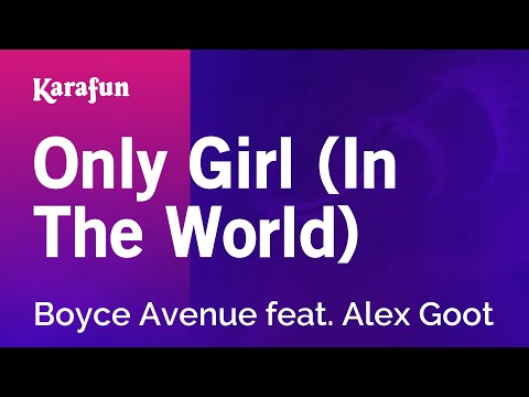 Boyce Avenue & Alex Goot - Only Girl (In the World)