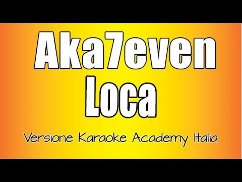 Aka7even - Loca