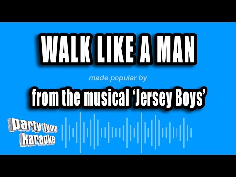 Jersey Boys - Walk Like A Man