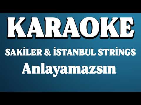 Sakiler & İstanbul Strings - Anlayamazsın