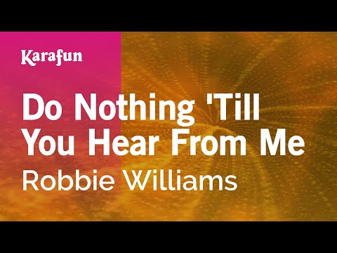 Robbie Williams - Do Nothing 'till You Hear from Me
