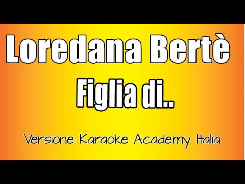 Loredana Bertè - Figlia Di...