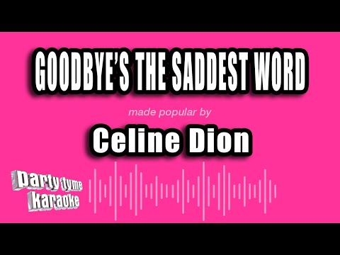 Celine Dion - Goodbye's The Saddest Word