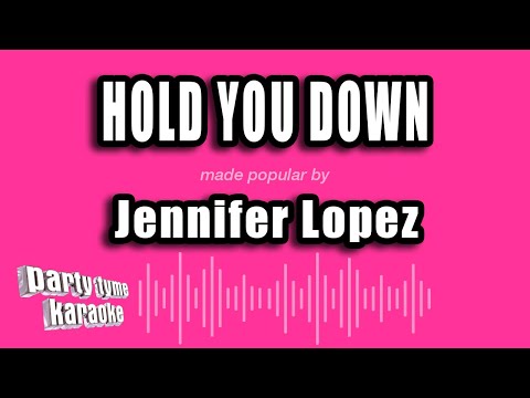 Jennifer Lopez - Hold You Down
