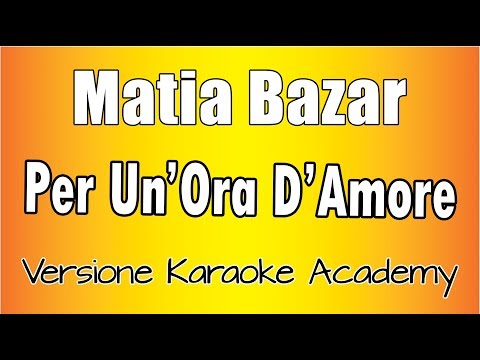 Matia Bazar - Per Un'Ora D'Amore