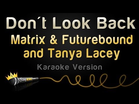 Matrix & Futurebound and Tanya Lacey - Don't Look Back