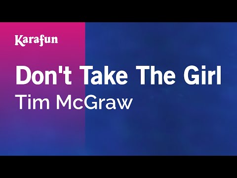 Tim McGraw - Don't Take the Girl