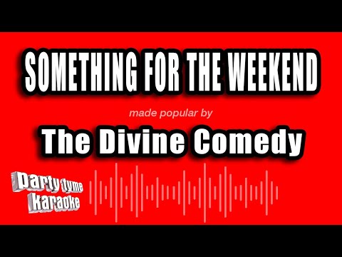 The Divine Comedy - Something For The Weekend