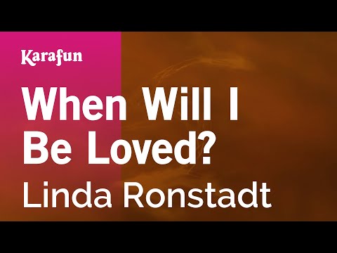 Linda Ronstadt - When Will I Be Loved?