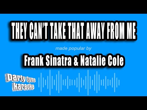 Frank Sinatra & Natalie Cole - They Can't Take That Away From Me