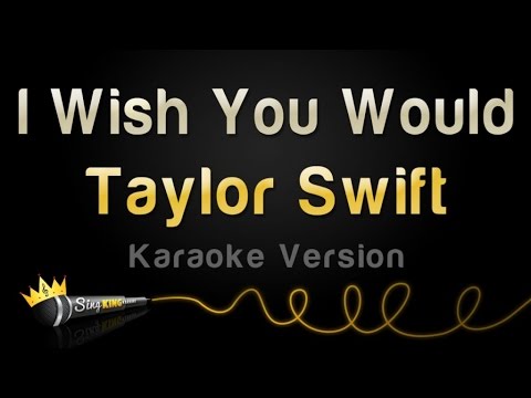 Taylor Swift - I Wish You Would