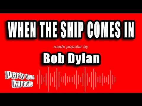 Bob Dylan - When The Ship Comes In