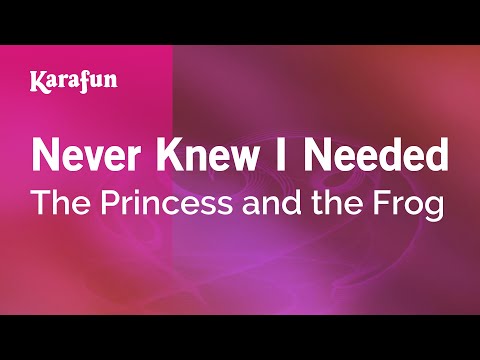 The Princess and the Frog - Never Knew I Needed