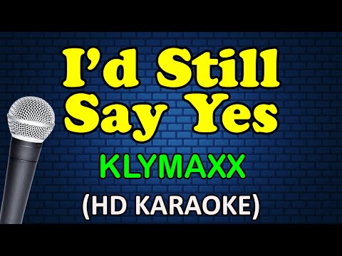 Klimaxx - I'D STILL SAY YES