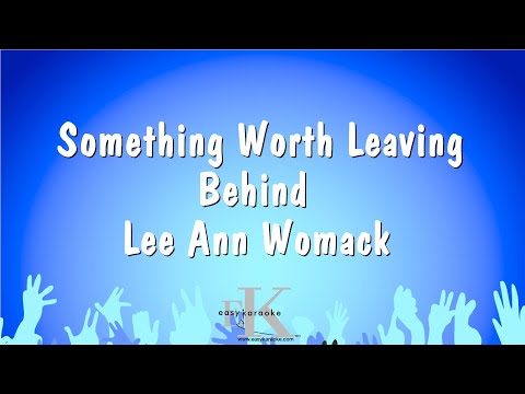 Lee Ann Womack - Something Worth Leaving Behind