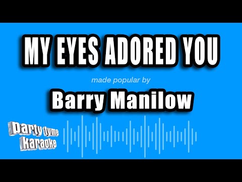 Barry Manilow - My Eyes Adored You