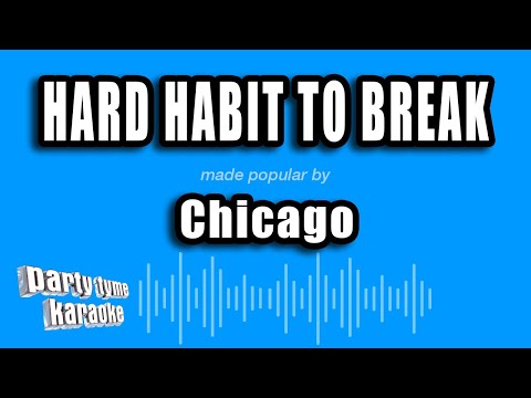 Chicago - Hard Habit To Break