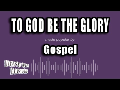 Gospel - To God Be The Glory