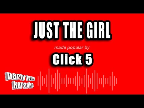 Click 5 - Just The Girl