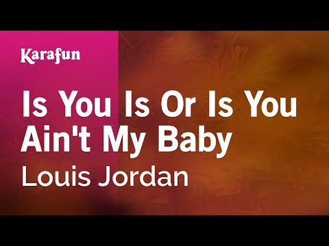 Louis Jordan - Is You Is or Is You Ain't My Baby