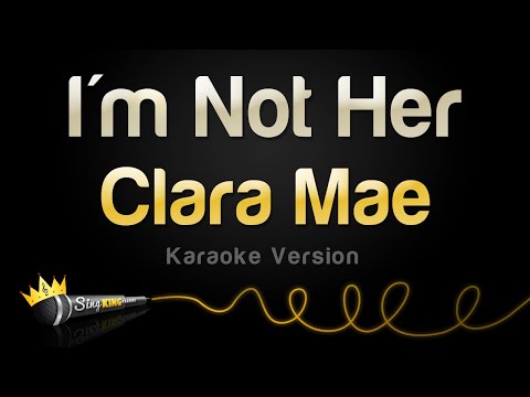 Clara Mae - I'm Not Her