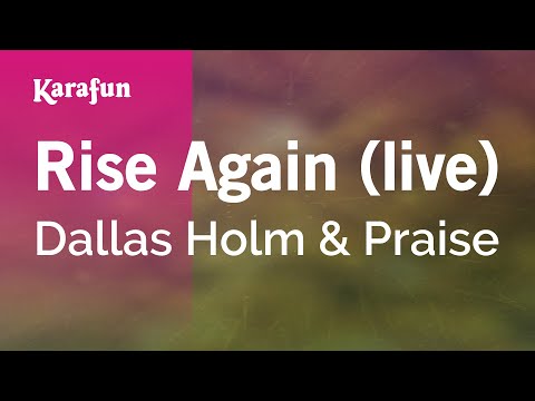 Dallas Holm & Praise - Rise Again (live)